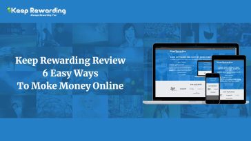 Keep Rewarding Review – 6 Easy Ways To Moke Money Online