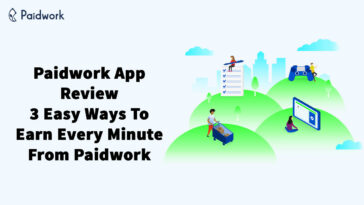 Paidwork App Review – 3 Easy Ways To Earn Every Minute From Paidwork