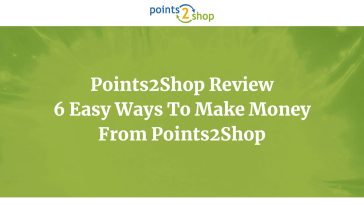 Points2Shop Review – 6 Easy Ways To Make Money From Points2Shop