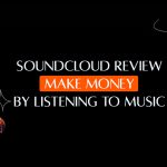 SoundCloud Review Make Money By Listening To Music