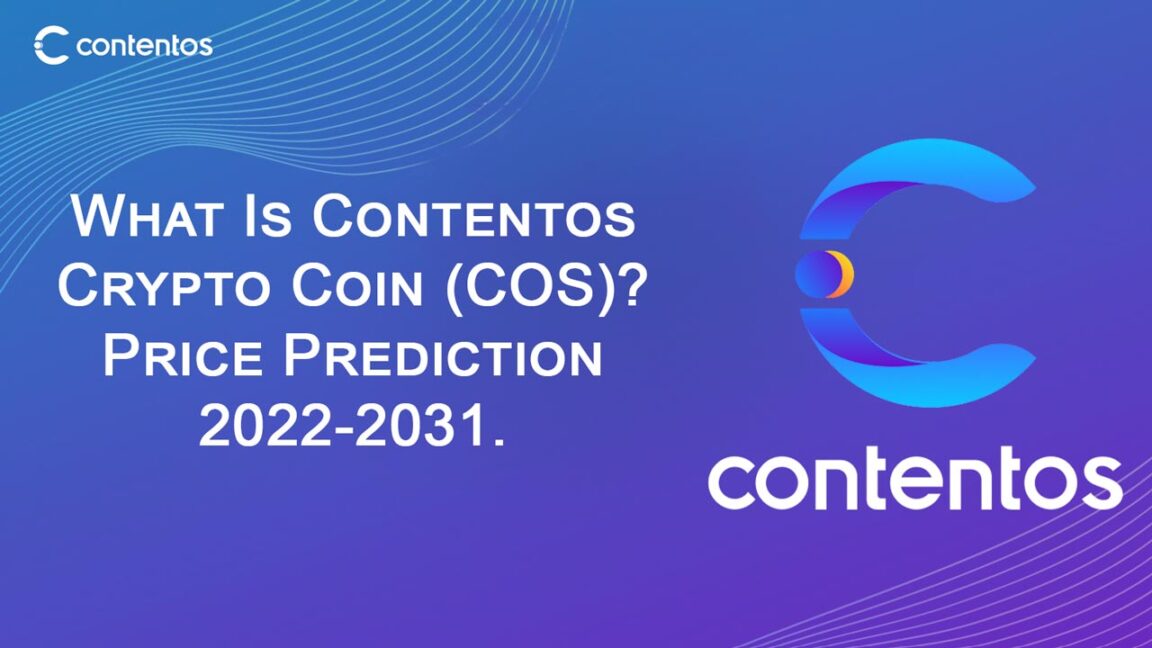What Is Contentos Crypto Coin (COS) Contentos Price Prediction 2022-2031.