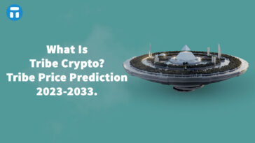 What Is Tribe Crypto Tribe Crypto Price Prediction 2023-2033