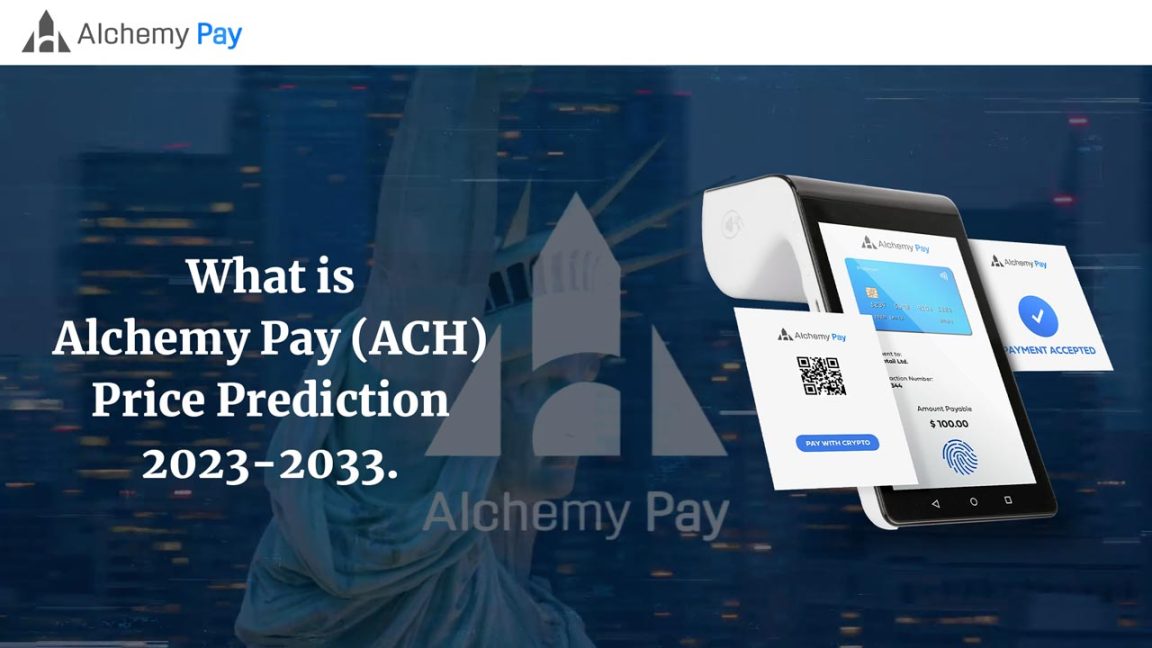 What is Alchemy Pay Crypto (ACH) Price Prediction 2023-2033