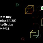 Where to Buy Bitgert Coin (BRISE) Bitgert Price Prediction 2022-2033