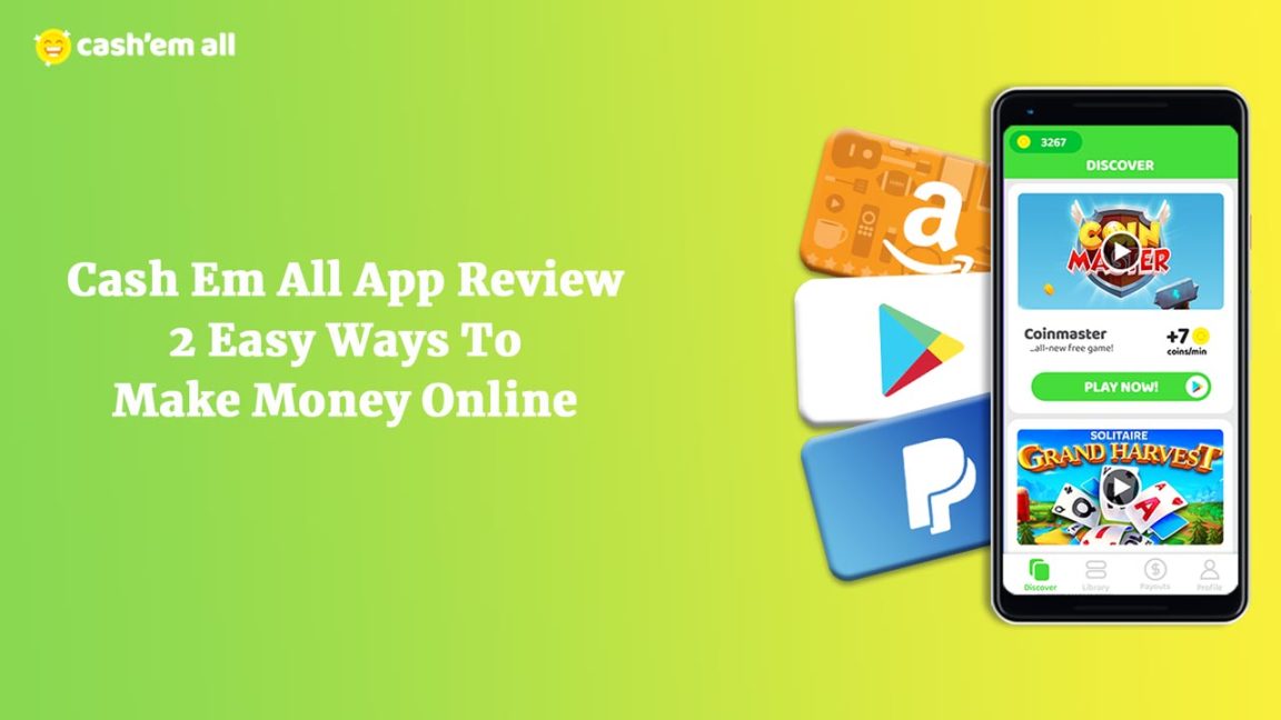 Cash Em All App Review – 2 Easy Ways To Make Money Online