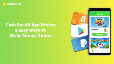 Cash Em All App Review – 2 Easy Ways To Make Money Online