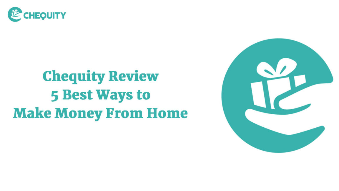 Chequity – 5 Best Ways to Make Money From Home