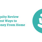 Chequity – 5 Best Ways to Make Money From Home