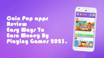 Coin Pop apps Review – Easy Ways To Earn Money By Playing Games 2023