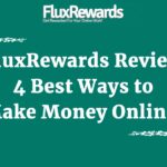 FluxRewards Review – 4 Best Ways to Make Money Online