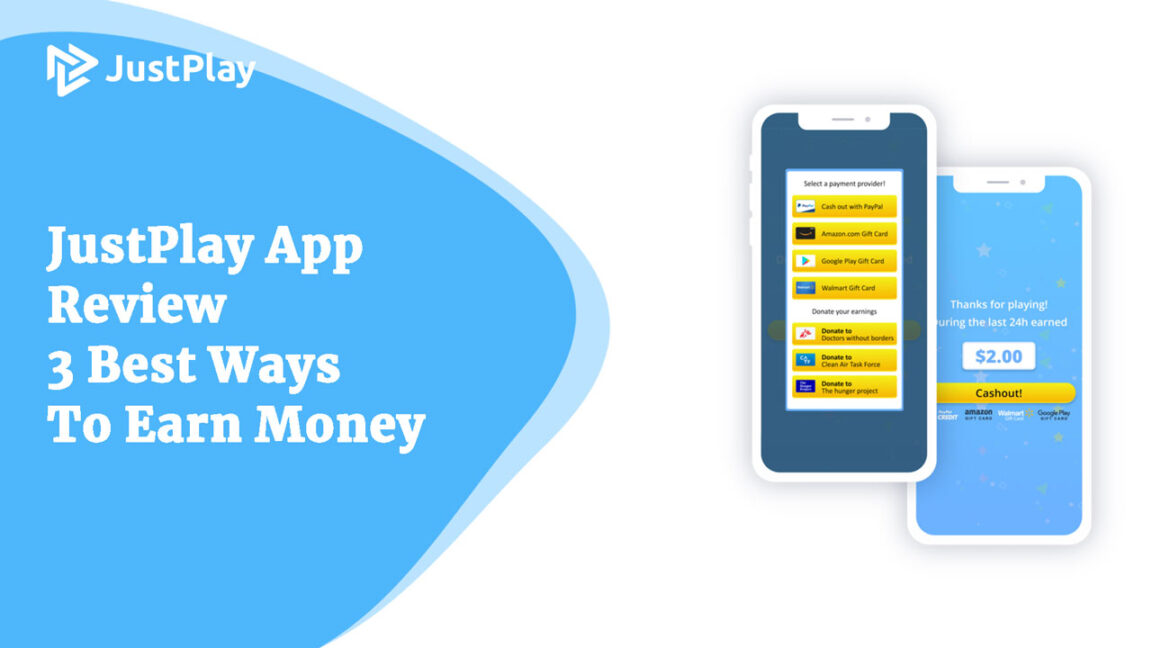 JustPlay App Review – 3 Best Ways To Earn Money