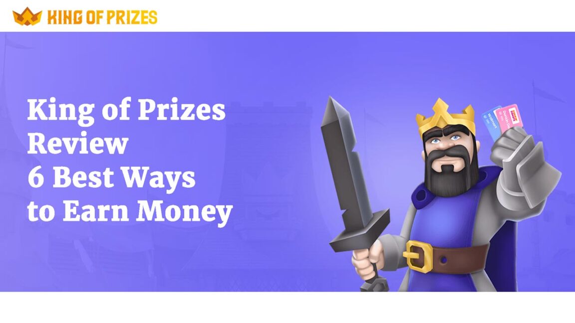 King of Prizes Review – 6 Best Ways to Earn Money