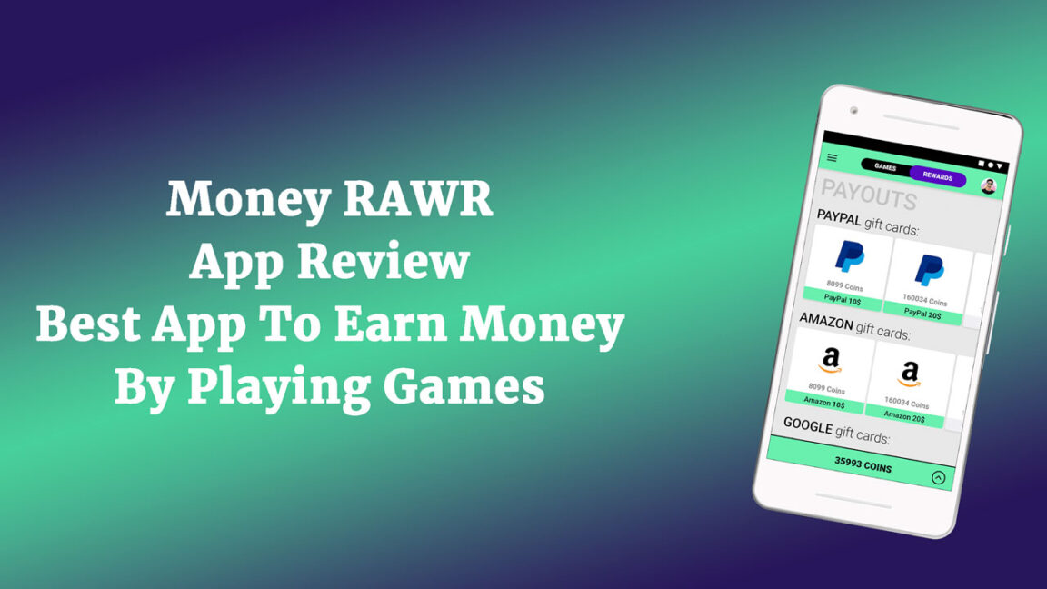 Money RAWR App Review – Best App To Earn Money By Playing Games