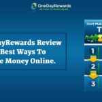 OneDayRewards Review – 7 Best Ways To Make Money Online.