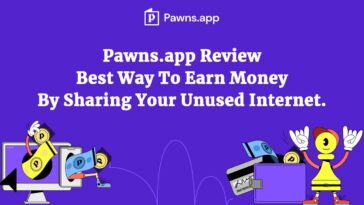 Pawns.app Review – Best Way To Earn Money by Sharing Your Unused Internet