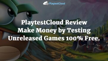 PlaytestCloud Review – Make Money by Testing Unreleased Games 100% Free