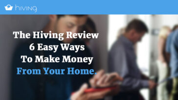 The Hiving Review – 6 Easy Ways To Make Money From Your Home