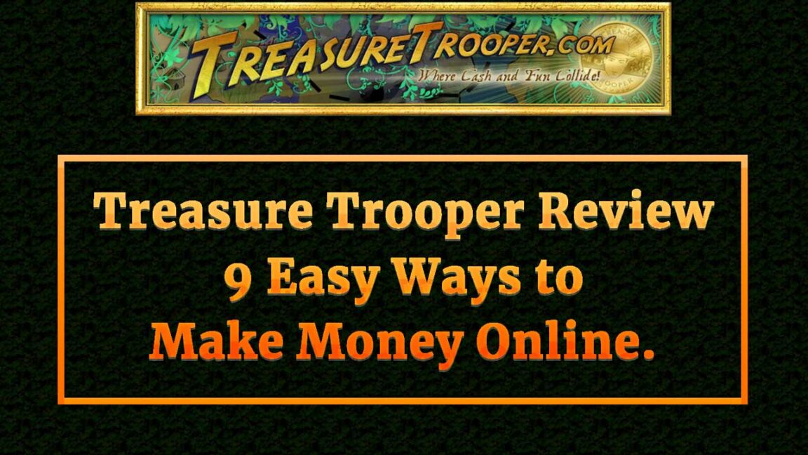 Treasure Trooper Review – 9 Easy Ways to Make Money Online.