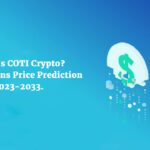 What Is COTI Crypto - COTI Tokens Price Prediction 2023-2033
