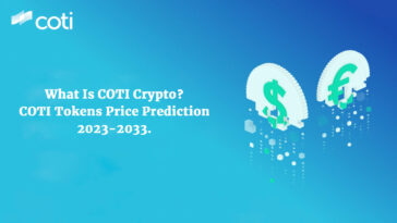 What Is COTI Crypto - COTI Tokens Price Prediction 2023-2033
