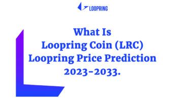 What Is Loopring Coin (LRC) Loopring Price Prediction 2023-2033