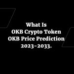 What Is OKB Crypto Token OKB Price Prediction 2023-2033