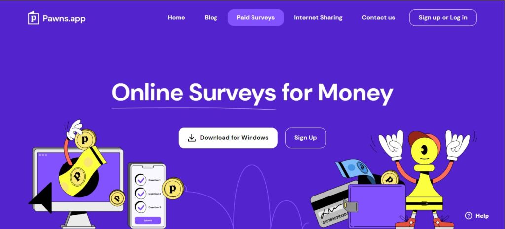 Make money by taking surveys across Android, iOS, Windows, and Mac at Pawns.app.