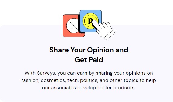 Make money by Share Your Opinion at Pawns.app.
