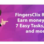 FingersClix Review – Earn money with 7 Easy Tasks Jobs and more