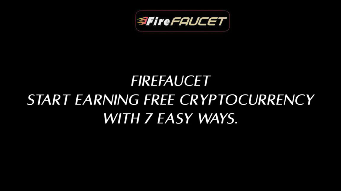 FireFaucet - Start earning Free Cryptocurrency With 7 Easy Ways