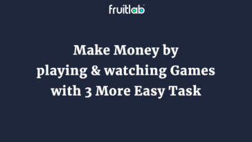 FruitLab - Make Money by playing & watching Games with 3 More Easy Task