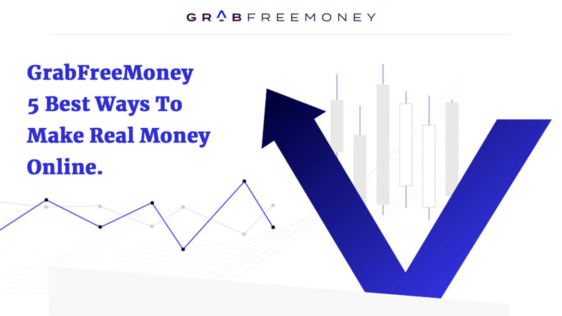 GrabFreeMoney - 5 Best Ways To Make Real Money Online