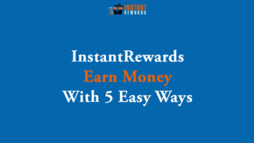 InstantRewards - Earn Money With 5 Easy Ways in 2023