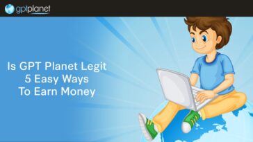 Is GPT Planet Legit – 5 Easy Ways To Earn Money