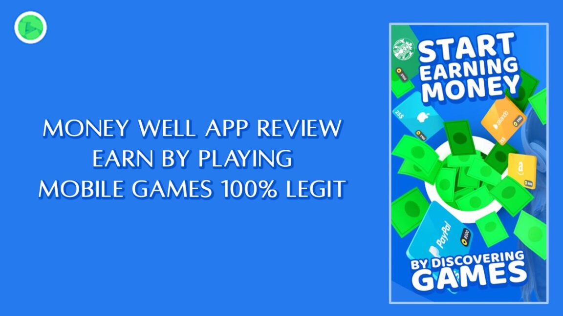 Money Well App Review – Earn by Playing Mobile Games 100% Legit