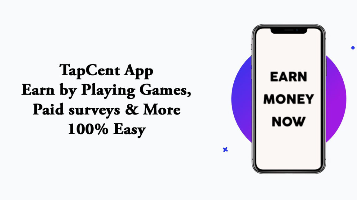 TapCent App – Earn by Playing Games, Paid surveys & More – 100% Easy