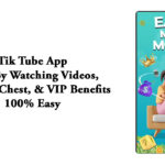 Tik Tube App – Earn By Watching Videos, Mystery Chest, & VIP Benefits 100% Easy