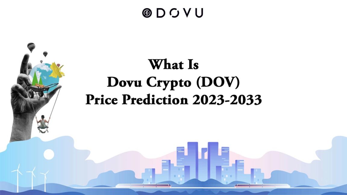 What Is Dovu Crypto (DOV) – Price Prediction 2023-2033