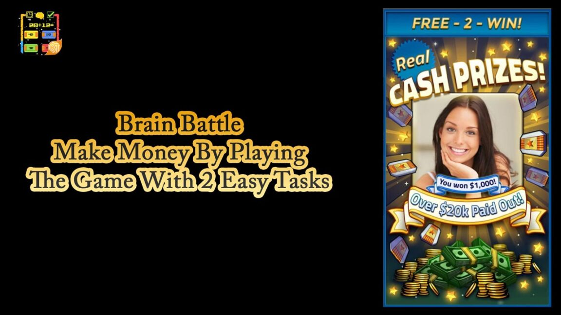 Brain Battle – Make Money By Playing The Game With 2 Easy Tasks