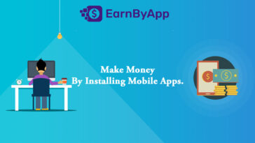 EarnByApp - Make Money by installing Mobile apps 100% Easy