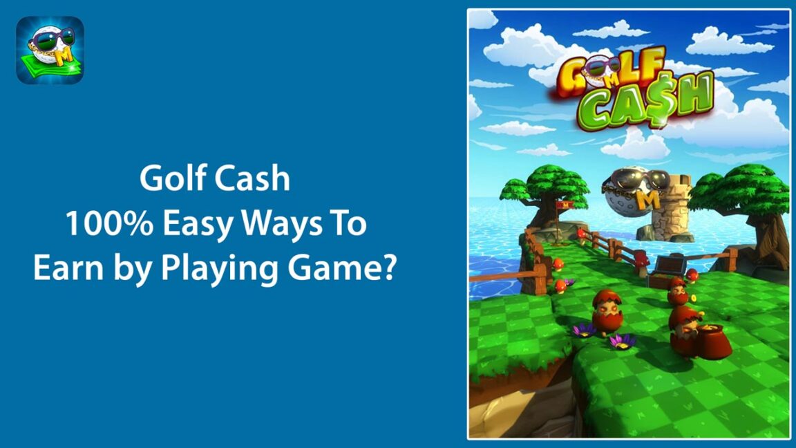 Golf Cash – 100% Easy Ways To Earn by Playing Game