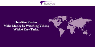 HeedYou Review – Make Money by Watching Videos With 6 Easy Tasks