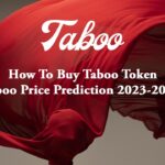 How To Buy Taboo Token – Taboo Price Prediction 2023-2033