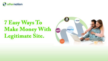 Offer Nation – 7 Easy Ways To Make Money With Legitimate Site