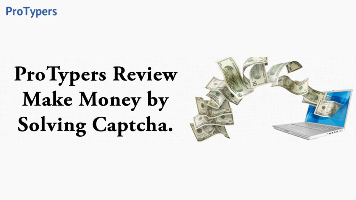 ProTypers Review—Make Money by Solving Captcha