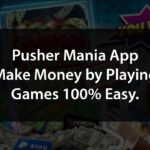Pusher Mania App – Make Money by Playing Games 100% Easy