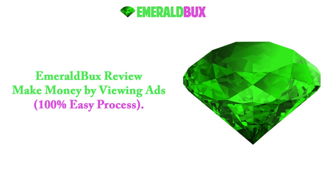 EmeraldBux Review – Make Money by Viewing Ads (100% Easy Process)
