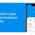 What Is Dash Crypto – Dash Price Prediction 2023-2034