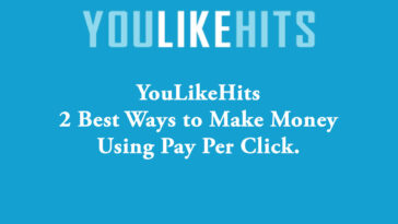 YouLikeHits - 2 Best Ways to Make Money Using Pay Per Click