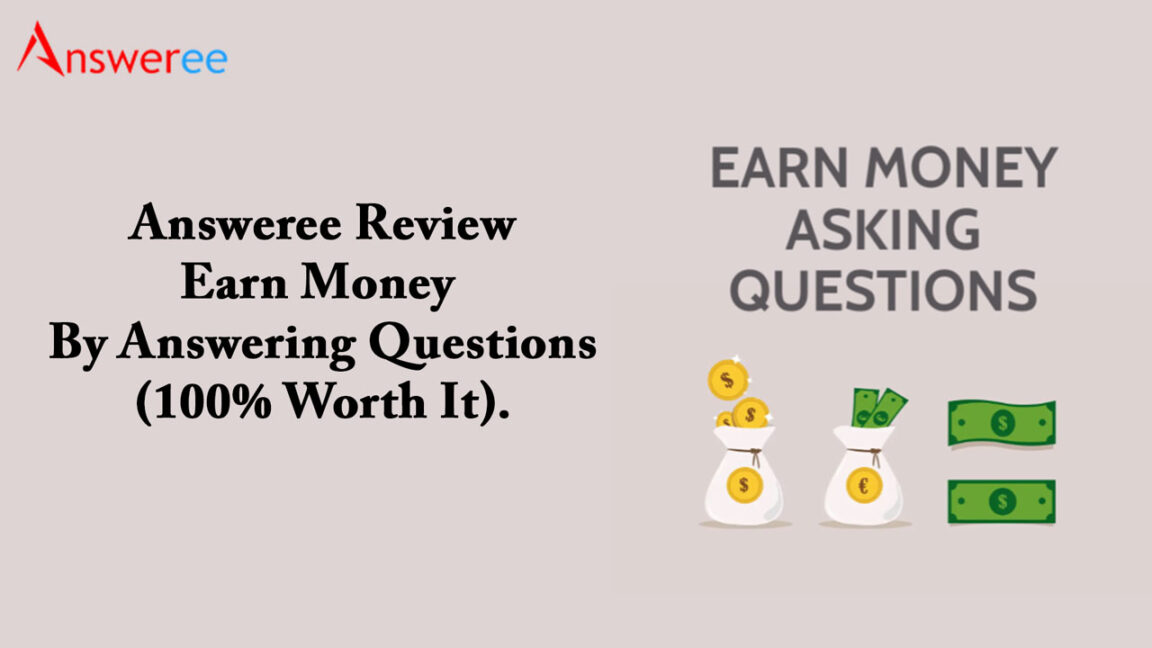 Answeree Review – Earn Money by Answering Questions (100% Worth It)